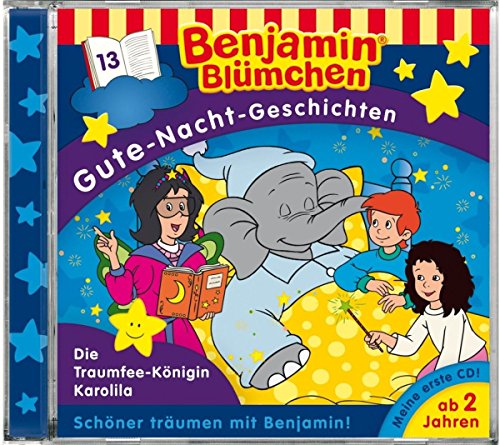Benjamin Blümchen - Gute Nacht Geschichten 13 - Die Traumfee-Königin Karolila