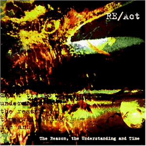 Re/Act - The Reason,the Understanding