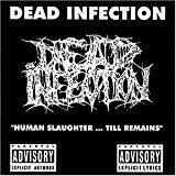Dead Infection - Human Slaughter ... Till Remains