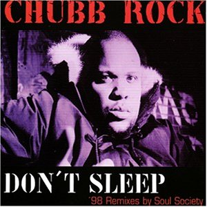 Chubb Rock - Don't Sleep ('98 Remixes By Soul Society) (Maxi)