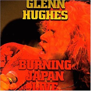 Hughes , Glenn - Burning Japan Live