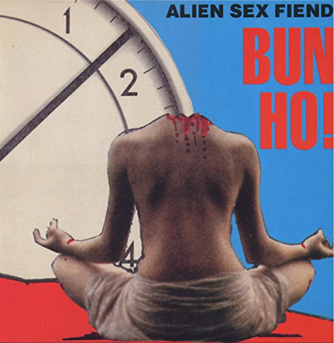 Alien Sex Fiend - Bun Ho! (12'') (Maxi) (Vinyl)