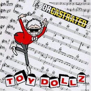 Toy Dolls , The - Orcasted