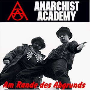 Anarchist Academy - Am rande des abgrunds