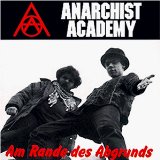 Anarchist Academy - Am rande des abgrunds