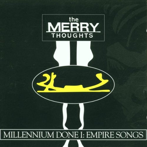 Merry Thoughts , The - Millennium Done I: Empire Songs