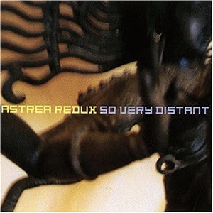 Astrea Redux - So Very Distant