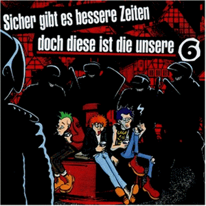 Sampler - Sicher gibt es bessere Zeiten doch das sind unsere 6 - Ost/West-Punksampler