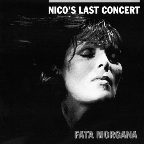 Nico - Nico's Last Concert - Fata Morgana