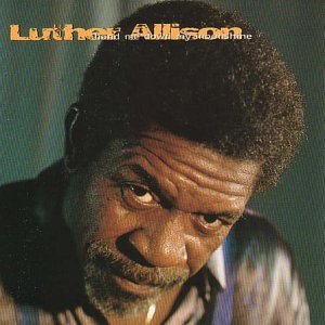 Allison , Luther - Hand me down my moonshine