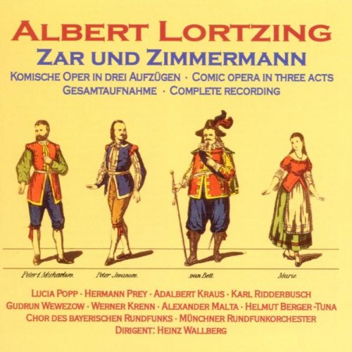 Lortzing , Albert - Zar und Zimmermann (Popp, Prey, Kraus, Ridderbusch, Wallberg)