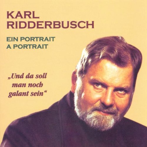 Ridderbusch , Karl - Und da soll man noch galant sein - Ein Portrait