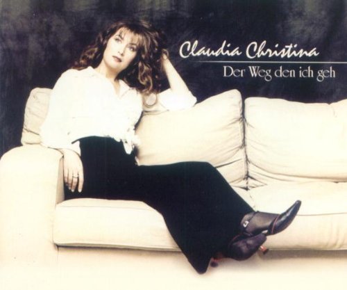 Claudia Christina - Der Weg den ich geh (Maxi)