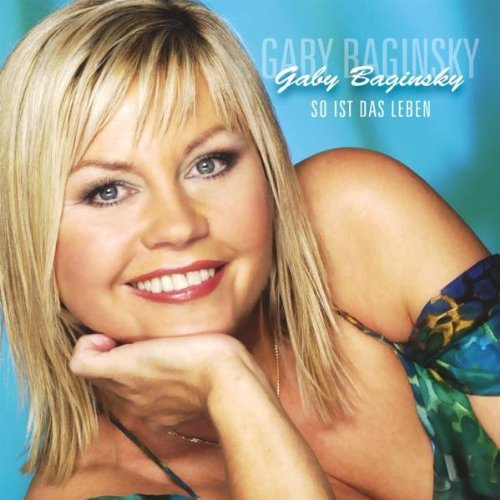 Gaby Baginsky - So Ist das Leben
