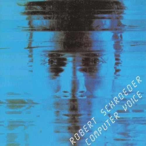 Schroeder , Robert - Computer Voice