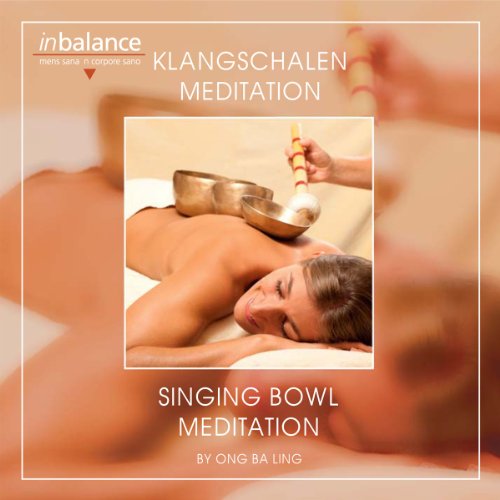 Ong Ba Ling - Klangschalen Meditation-Singing Bowl Meditation