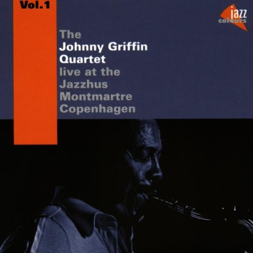 Griffin , Johnny - Live at the Jazzhus Montmartre Copenhagen