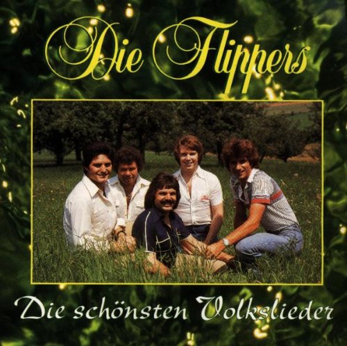 Flippers , Die - Die schönsten Volkslieder