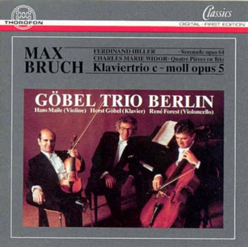 Göbel Trio Berlin - Bruch: Klaviertrio C-Moll, Op. 5 / Hiller: Serenade, Op. 64 / Widor: Quatre Pieces En Trio
