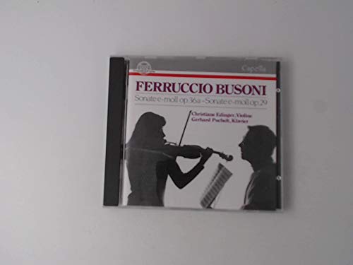 Busoni , Ferruccio - Sonate E-Moll, Op. 36a / Sonate E-Moll, Op. 29 (Edinger, Puchelt)