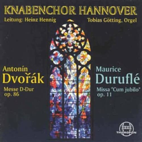 Knabenchor Hannover / Hennig , Heinz & Götting , Tobias - Dvorak: Messe D-Dur, Op. 86 / Durufle: Missa 'Cum Jubilo', Op. 11