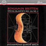 Britten , Benjamin - String Quartets Nos. 2 & 3 (Philharmonia Quartett Berlin)