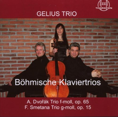 Gelius Trio - Böhmische Klaviertrios - Dvorak: Trio F-Moll, Op. 65 / Smetana: Trio G-Moll, Op. 15