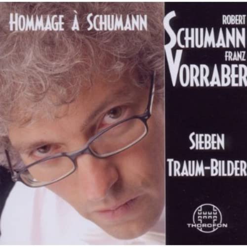 Vorraber , Franz - Hommage A Schumann - Sieben Traum-Bilder