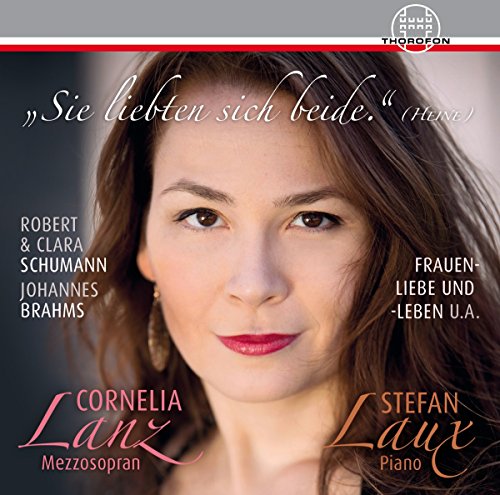 Lanz , Cornelia & Laux , Stefan - Sie liebten sich beide - Lieder von Robert und Clara Schumann und Johannes Brahms