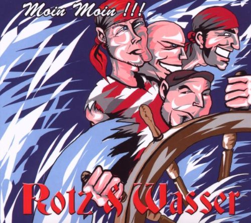 Rotz & Wasser - Moin Moin !!!