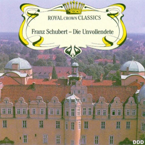 Schubert , Franz - Die Unvollendete (Royal Crown Classic)