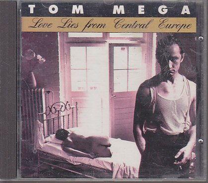 Mega , Tom - Love Lies From Central Europe