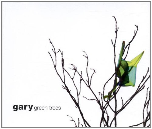 Gary - Green Trees