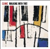 Clinic - Walking with thee