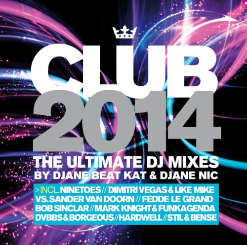 Sampler - Club 2014 - The Ultimate DJ Mixes (mixed by Beat Kat & MIC)