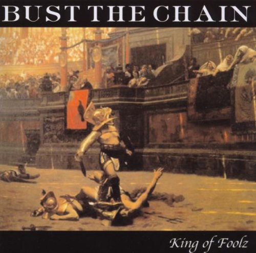 Bust The Chain - King of Foolz