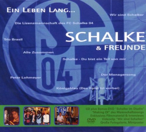 Schalke & Freunde - Ein Leben lang... (CD DVD Edition)