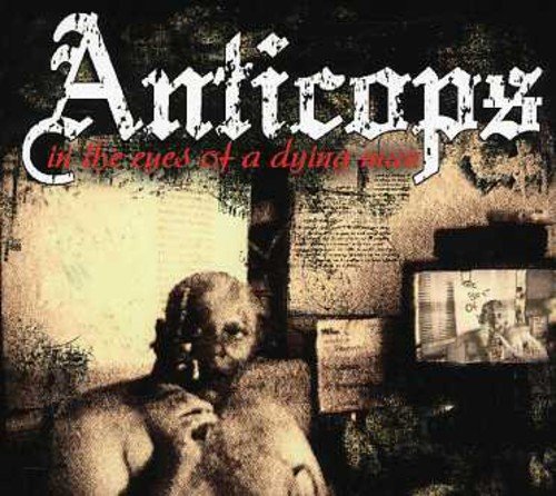 Anticops - In The Eyes Of A Dying Man