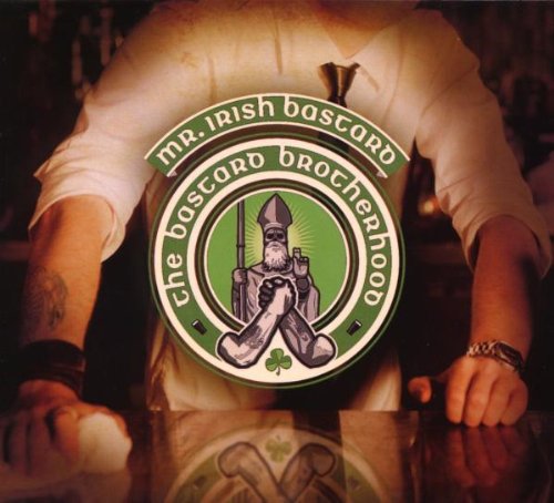 Mr. Irish Bastard - Bastard Brotherhood