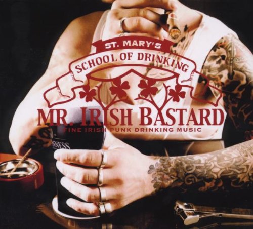 Mr. Irish Bastard - St. Mary's School of Drinking