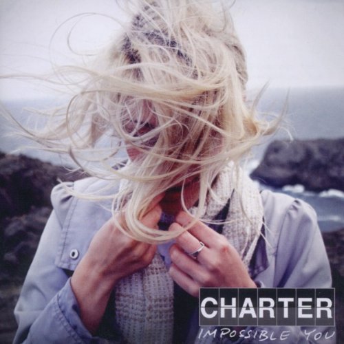 Charter - Impossible You