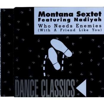 Montana Sextet feat. Nadiyah - Who Needs Enemies (Maxi)