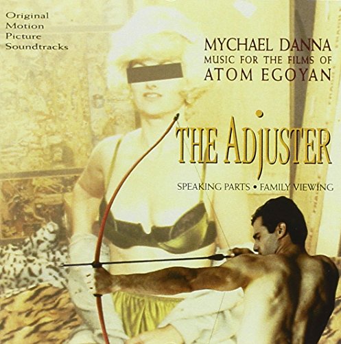 Mychael Danna - Adjuster. Music of the Films of Atom Egoyan