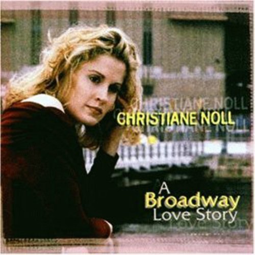 Noll , Christiane - A Broadway Love Story