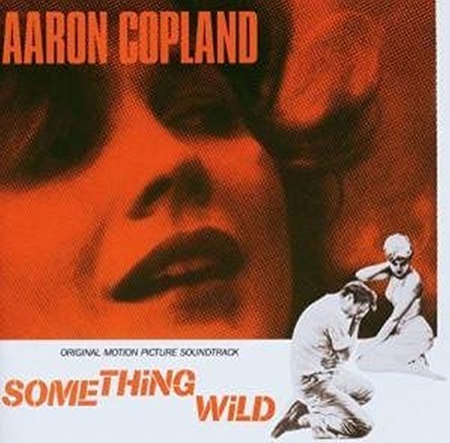 Copland , Aaron - Something Wild