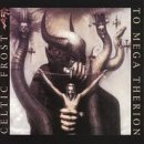 Celtic Frost - To mega therion