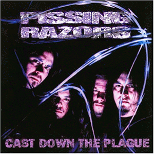 Pissing Razors - Cast Down the Plague