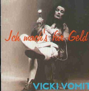 Vomit , Vicki - Ich mach's für Geld