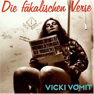 Vomit , Vicki - Die Fäkalischen Verse
