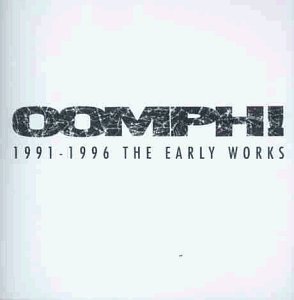 Oomph! - 1991-1996 The Early Works